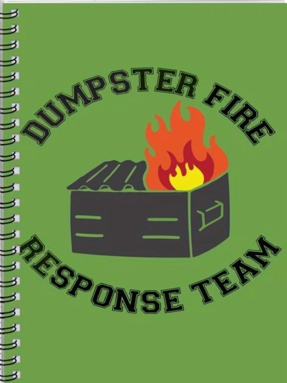 Dumpster Fire Response Team Spiral Notebook - 100 lined pages